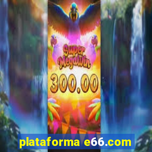 plataforma e66.com